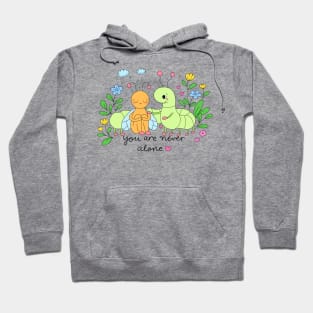 You are never alone Hoodie